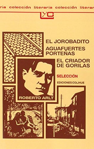 Jorobadito, El. Aguafuertes porteñas. El criador de gorilas | Roberto Arlt