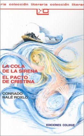 Cola de la sirena, La. El pacto de Cristina | Conrado Nalé Roxlo