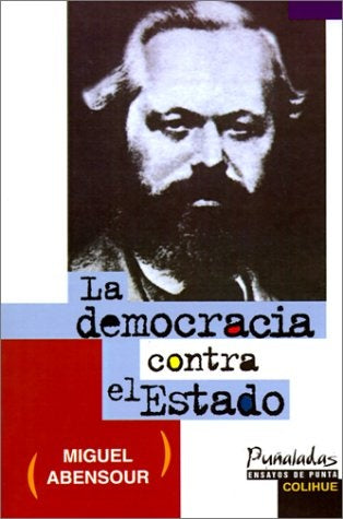 Democracia contra el Estado, La | Miguel Abensour