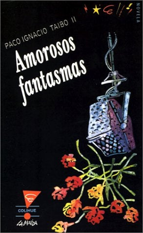 Amorosos fantasmas | Paco Ignacio Taibo II