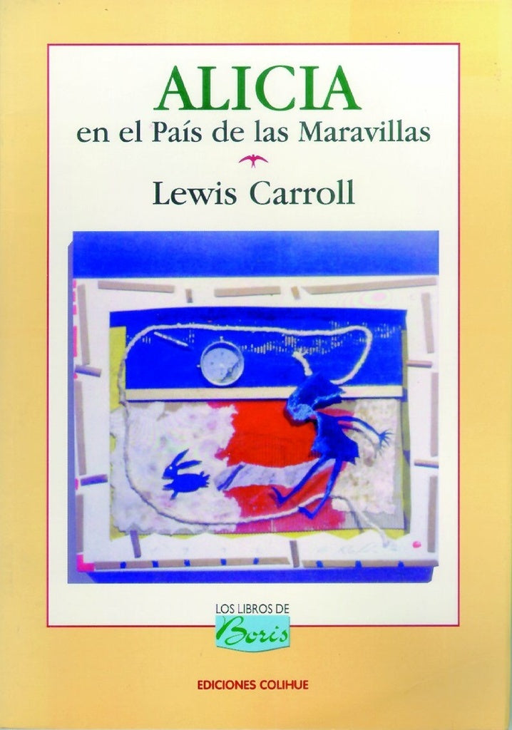ALICIA EN EL PAÍS DE LAS MARAVILLAS.. | Lewis Carrol