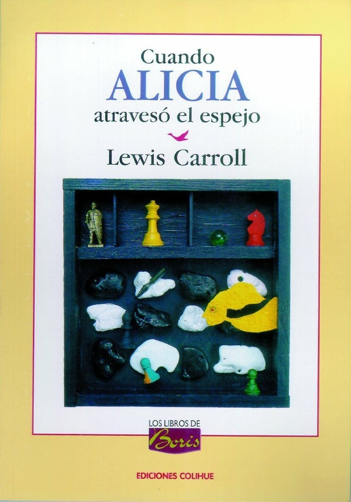 Cuando Alicia atravesó el espejo | Lewis Carrol