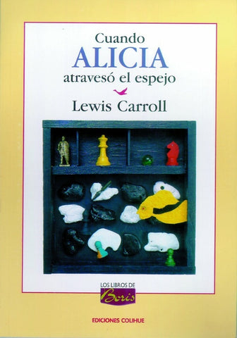 Cuando Alicia atravesó el espejo | Lewis Carrol