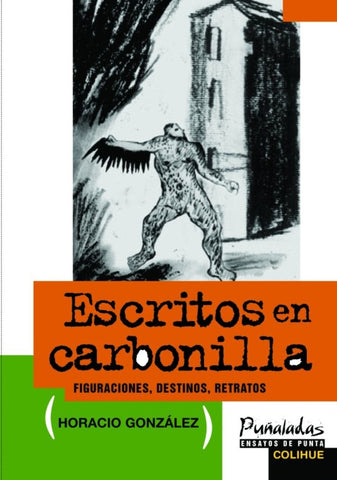 Escritos en carbonilla | Horacio González
