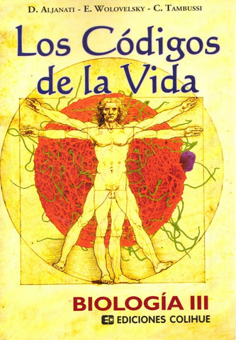 BIOLOGIA III. LOS CODIGOS DE LA VIDA.. | Aljanati-Tambussi-Wolovelsky