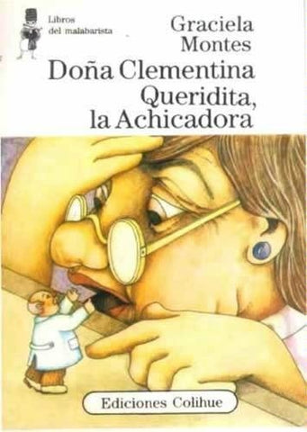 Doña Clementina Queridita, la achicadora | Graciela Silvia Montes