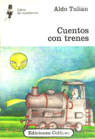 Cuentos con trenes | Aldo Tulián