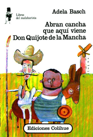 Abran cancha que aquí viene Don Quijote de la Mancha | Adela Basch