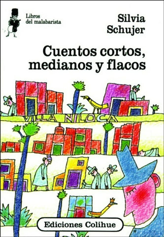 Cuentos cortos, medianos y flacos | Silvia Schujer