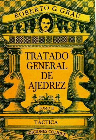 Tratado general de ajedrez | Roberto G. Grau