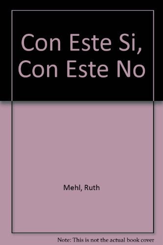 CON ESTE SI, CON ESTE NO | Ruth Mehl