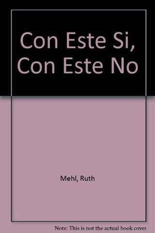 CON ESTE SI, CON ESTE NO | Ruth Mehl