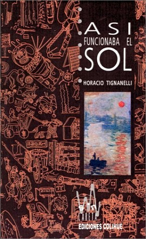 Así funcionaba el sol | Horacio Luis Tignanelli