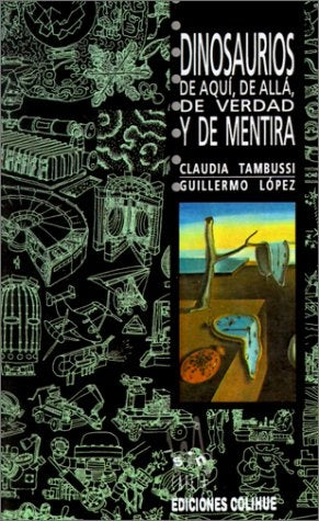 Dinosaurios de aquí y de allá, de verdad y de mentira | López-Tambussi
