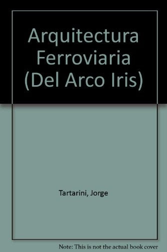 Arquitectura ferroviaria | Jorge Daniel Tartarini