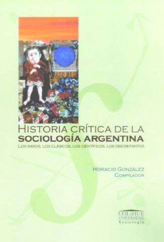 Historia crítica de la sociología argentina | Horacio González Trejo