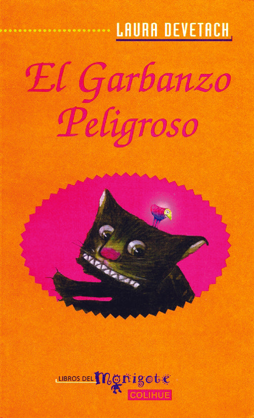 Garbanzo peligroso, El | Devetach-Rojas
