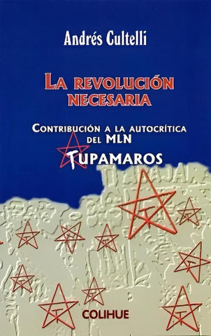 LA REVOLUCION NECESARIA.. | Andrés Cultelli