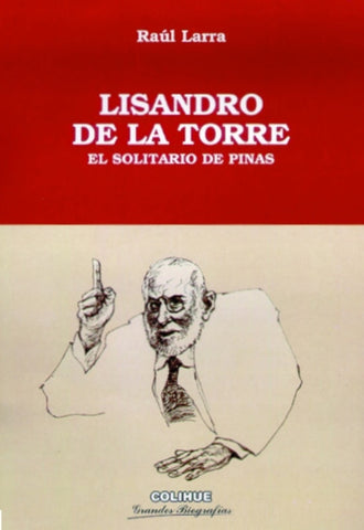 Lisandro de la Torre | Raúl Larra