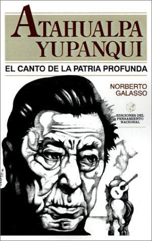 Atahualpa Yupanqui | Norberto Félix Galasso