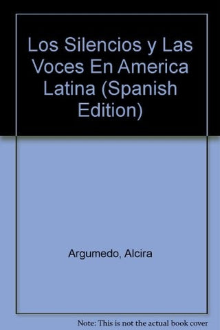 Silencios y las voces en América Latina, Los | Alcira Argumedo