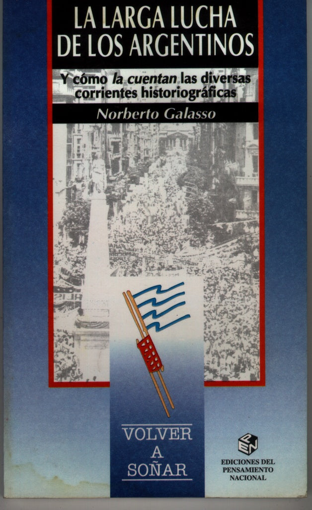 Larga lucha de los argentinos, La | Norberto Félix Galasso