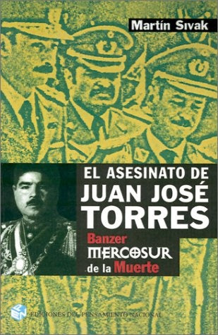 Asesinato de Juan José Torres, El | Martín Sivak