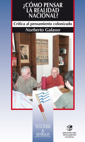Cómo pensar la realidad nacional? | Norberto Galasso