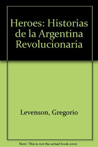 Héroes de una Argentina combatiente | Levenson-Jauretche