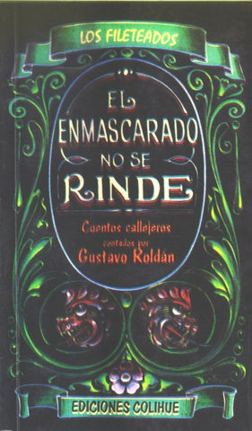 Enmascarado no se rinde, El | Gustavo Roldán