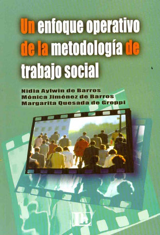 Un enfoque operativo de la metodología del trabajo social | Nydia Alwyn de Barrios