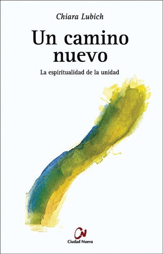 UN CAMINO NUEVO. | Chiara  Lubich