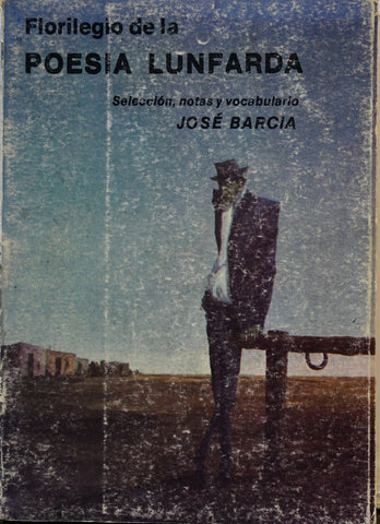 FLORILEGIO DE LA POESIA LUNFARDA | José Barcia