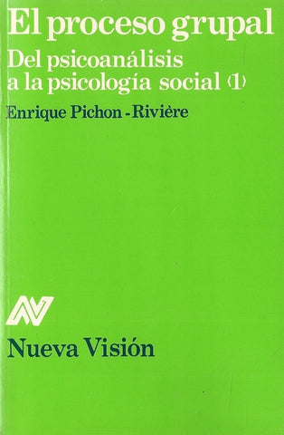 El proceso grupal | Enrique Pichón Rivière
