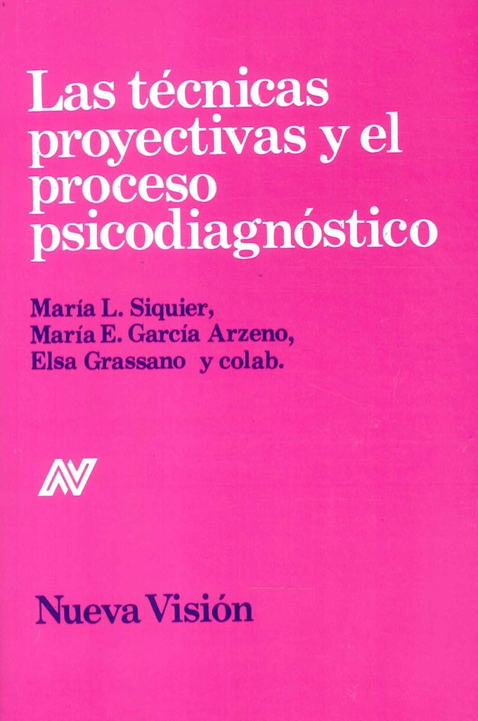 LAS TÉCNICAS PROYECTIVAS Y EL PROCESO PSICODIAGNÓSTICO.. | Grassano de Píccolo-García Arzeno-Siquier de Ocamp