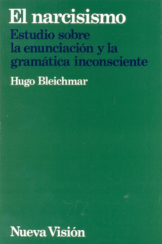 EL NARCISISMO | Hugo B. Bleichmar