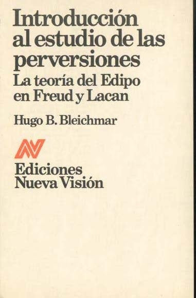 Introducción al estudio de las perversiones | Hugo B. Bleichmar