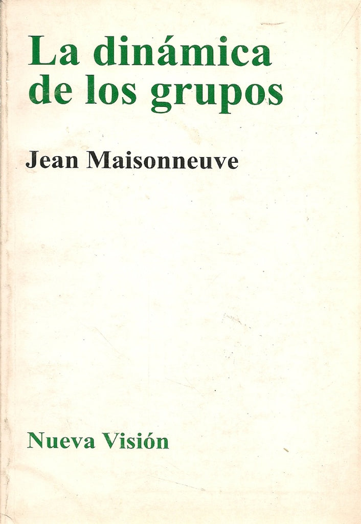 LA DINÁMICA DE LOS GRUPOS.. | Jean-Louis Maisonneuve