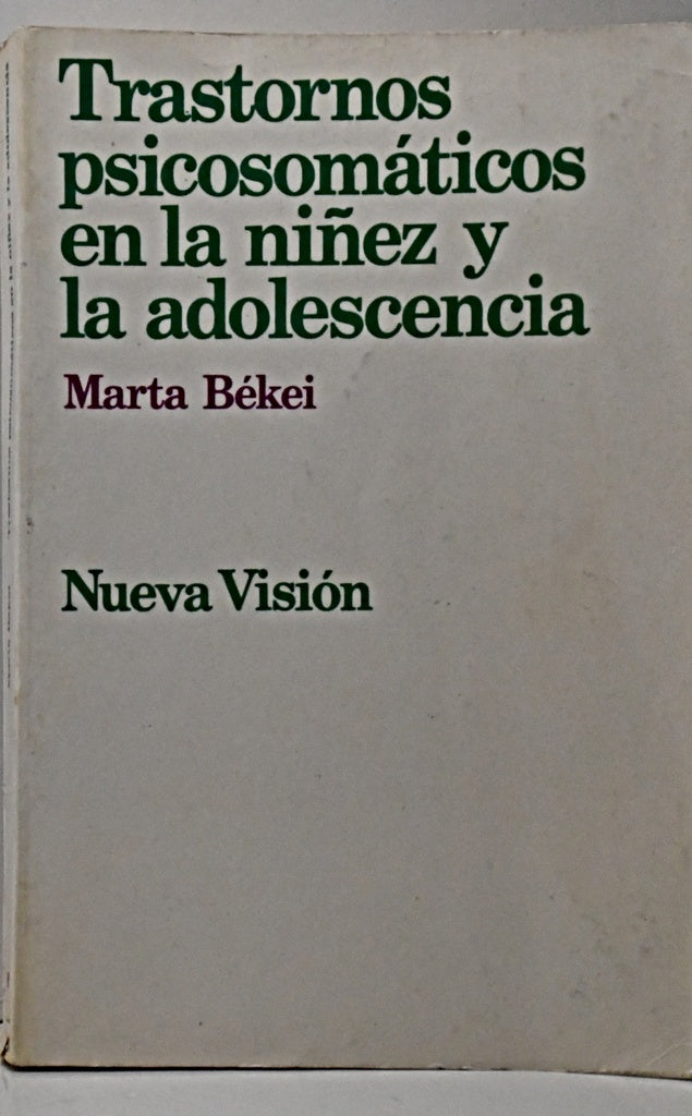 TRASTORNOS PSICOSOMÁTICAS EN LA NIÑEZ Y LA ADOLESCENCIA.. | Marta Békei