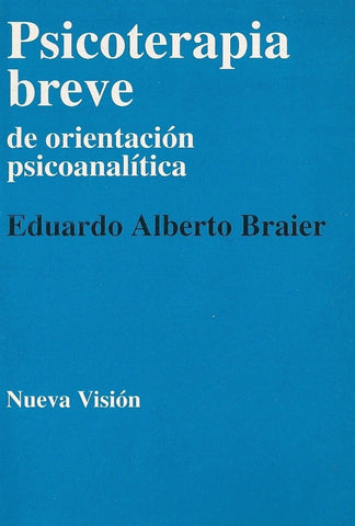 Psicoterapia breve de orientación psicoanalítica | Eduardo Alberto Braier