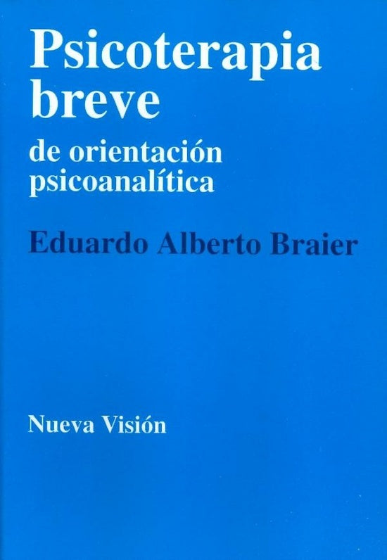 Psicoterapia breve de orientación psicoanalítica | Eduardo Alberto Braier