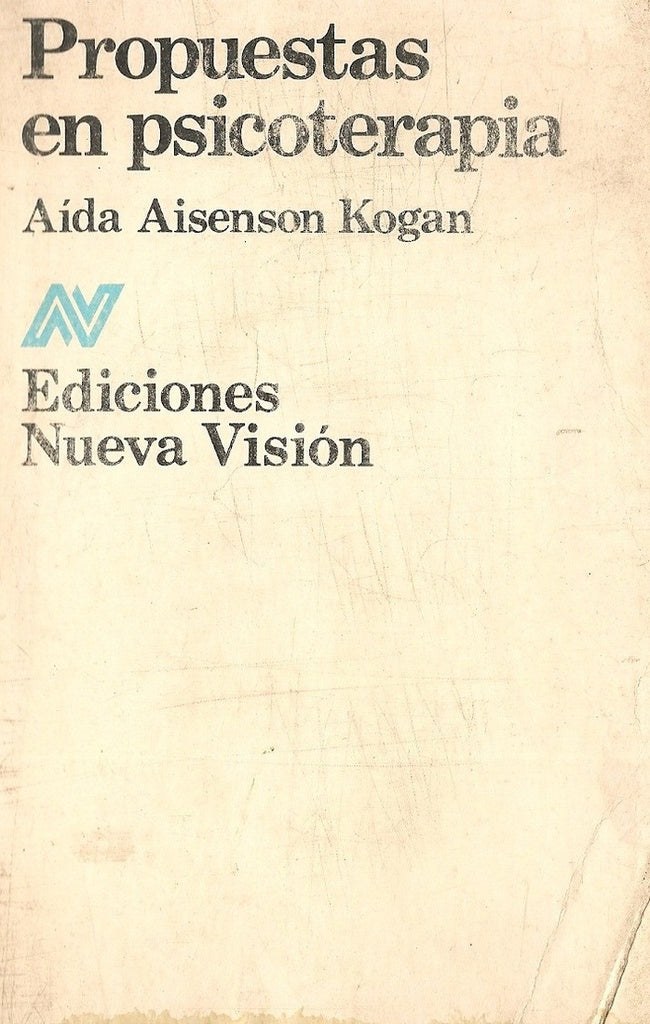 PROPUESTAS EN PSICOTERAPIA.. | Aída Aisenson Kogan