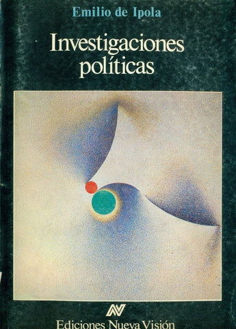 INVESTIGACIONES POLÍTICAS.. | Emilio De Ipola