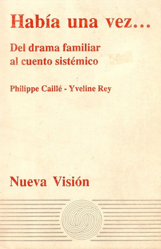 Había una vez... del drama familiar al cuento sistémico | Rey-Caillé-García