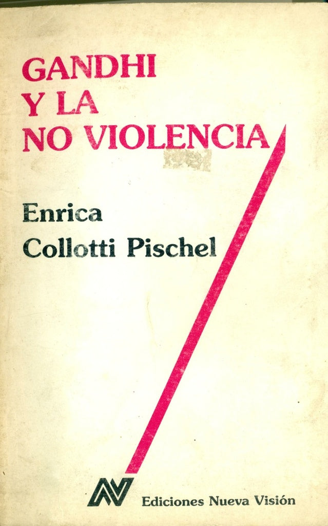 Gandhi y la no violencia* | Collotti Pischel-Daelli