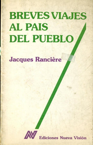BREVES VIAJES AL PAÍS DEL PUEBLO.. | Jacques Rancière