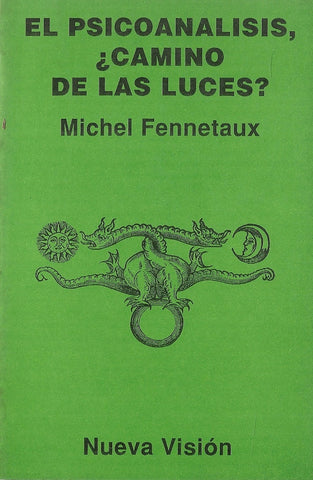 EL PSICOANALISIS , ¿ CAMINO DE LAS LUCES?.. | Michel  FENNETAUX