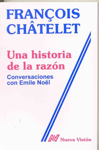 Una historia de la razón* | Chatelet-Terán