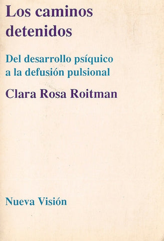 LOS CAMINOS DETENIDOS.. | Clara Rosa Roitman