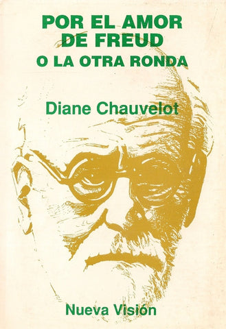 POR EL AMOR DE FREUD O LA OTRA RONDA.. | Chauvelot-Agoff